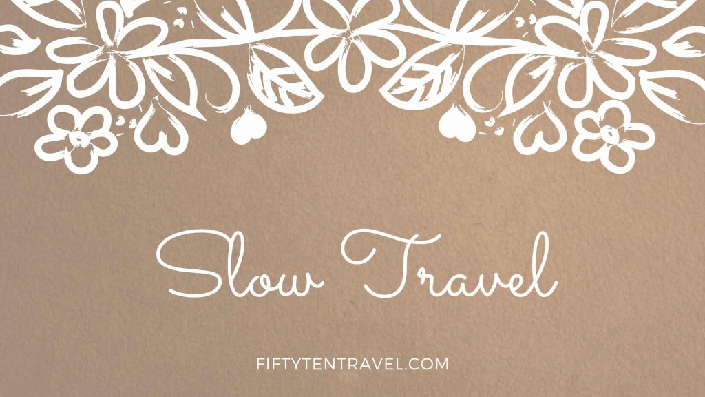 slow travel with fifty ten travel